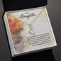 To My Daughter - Alluring Beauty Necklace